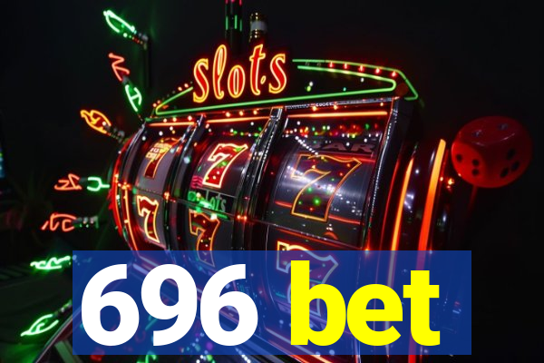 696 bet